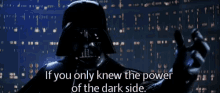 if-you-only-knew-the-power-dark-side.gif